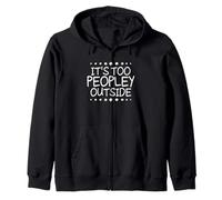 It's Too Peopley Outside Sudadera con Capucha
