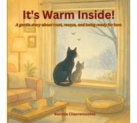 It's Warm Inside!: A gentle story about trust, rescue, and being ready for love: 2 (Lucky the Cat)