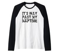 It's Way Past My Naptime - Día divertido de la siesta Camiseta Manga Raglan