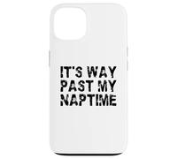 It's Way Past My Naptime - Día divertido de la siesta Carcasa para iPhone 13