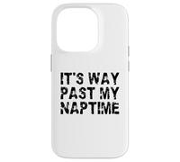It's Way Past My Naptime - Día divertido de la siesta Carcasa para iPhone 14 Pro