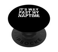 It's Way Past My Naptime - Día divertido de la siesta PopSockets PopGrip Adhesivo