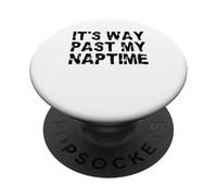 It's Way Past My Naptime - Día divertido de la siesta PopSockets PopGrip Adhesivo