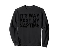 It's Way Past My Naptime - Día divertido de la siesta Sudadera