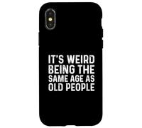 Its Weird Being The Same Age As Old People Carcasa para iPhone X/XS