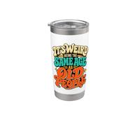 It's Weird Being The Same Age As Old People Funny Saying Vaso térmico de acero inoxidable de doble pared