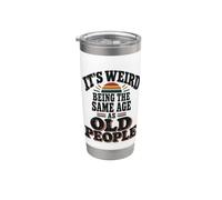 It's Weird Being The Same Age As Old People Funny Saying Vaso térmico de acero inoxidable de doble pared