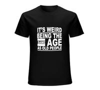 It's Weird Being The Same Age As Old People Human Grandad - Camiseta unisex para hombre, Negro , XXL