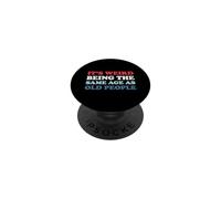 It's Weird Being The Same Age As Old People PopSockets PopGrip Adhesivo