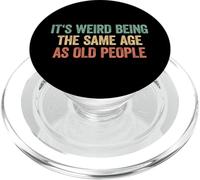 Its Weird Being The Same Age As Old People PopSockets PopGrip para MagSafe