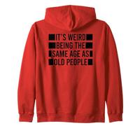 Its Weird Being The Same Age As Old People Sudadera con Capucha