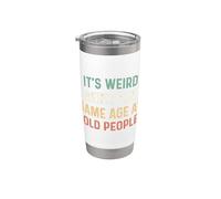 Its Weird Being The Same Age As Old People Vaso térmico de acero inoxidable de doble pared