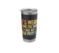 Its Weird Being The Same Age As Old People Vaso térmico de acero inoxidable de doble pared