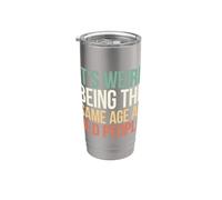 It's Weird Being The Same Age As Old People Vaso térmico de acero inoxidable de doble pared
