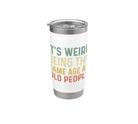 It's Weird Being The Same Age As Old People Vaso térmico de acero inoxidable de doble pared