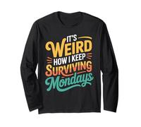 It's Weird How I Keep Surviving Mondays Empleado de Humor - Manga Larga