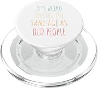 Its Weird Impresiona The Same Age As Old People Funny Design PopSockets PopGrip para MagSafe