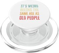 Its Weird Impresiona The Same Age As Old People Funny Design PopSockets PopGrip para MagSafe
