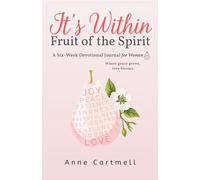 It's Within Fruit of the Spirit: A Six-Week Devotional Journal for Women
