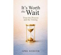 It's Worth The Wait
