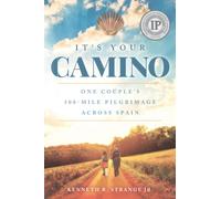 It's Your Camino: One Couple's 500-mile Pilgrimage Across Spain
