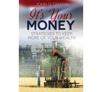 It's Your Money (Strategies to Keep More of Your Wealth)