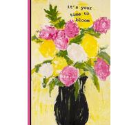 It's Your Time to Bloom - a Daily Journal