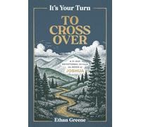 It's Your Turn To Cross Over: 31 Days in Joshua (It's Your Turn Devotional)