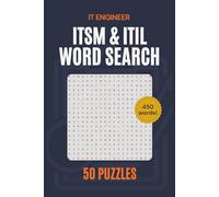 ITSM & ITIL Word Search Puzzle Book: Word Searches with Easy to Read Print about ITSM, ITIL, ITSM Ops and more | 6x9 inches, 101 pages, 50 Puzzles... Gift for Vacations, Holidays and Free Times