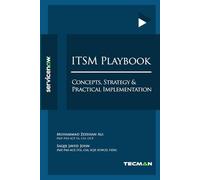 ITSM Playbook: Concepts, Strategy & Practical Implementation (ServiceNow Information Technology Service Management (ITSM))