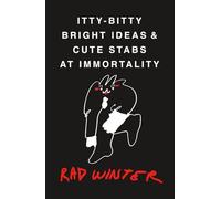 Itty-Bitty Bright Ideas & Cute Stabs at Immortality: Screenplays & Short Plays