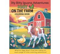 Itty Bitty Iguana Adventures: Iggy on the Farm Coloring Book (Iggy's Adventures)