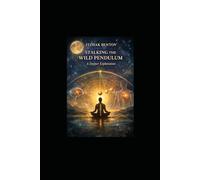 Itzhak Bentovs Stalking The Wild Pendulum: A Deeper Exploration: 2