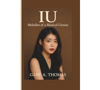 IU: Melodies of a Musical Genius