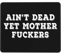 IUBBKI Alfombrilla de ratón Ain't Dead Yet Mother Fuckers, Impermeable, Antideslizante, Cuadrada, para Teclado, para Ordenador portátil de Oficina, 8,3 x 10,3 Pulgadas