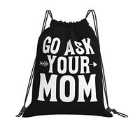 IUBBKI Mochila portátil unisex con cordón Go Ask Your Mom, para escuela, gimnasio, deportes, viajes