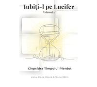 „Iubiți-l pe Lucifer: Clepsidra Timpului Pierdut”: ”Embrace Lucifer: The Hourglass of Lost Time”