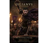 Iulianus: The Last of the Romans - Retold for Latin Learners - Volume 2: Imperium (Lingua Latina)
