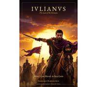 Iulianus: The Last of the Romans - Retold for Latin Learners - Volume 3: Persia (Lingua Latina)