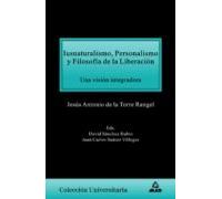 Iusnaturalismo Personalismo Y Filosofia De La Liberacion: Una Vi Sion