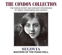 コンドン・コレクション IV ~ パキータ・セゴビア (The Condon Collection ~ Segovia / Masters of The Piano Roll) [CD] [日本語帯・解説付]