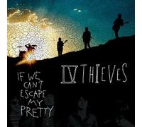IV Thieves If We Cant Escape My Pretty (CD) (Importación USA)