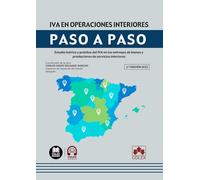 IVA en operaciones interiores. Paso a paso: Análisis práctico del IVA en las entregas de bienes y prestaciones de servicios interiores