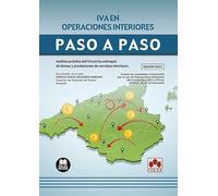 IVA en operaciones interiores. Paso a paso: Análisis práctico del IVA en las entregas de bienes y prestaciones de servicios interiores