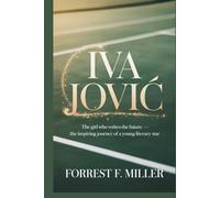 IVA JOVIĆ: The Girl Who Writes the Future - The Inspiring Journey of a Young Literary Star