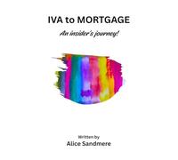 IVA to MORTGAGE An insider's journey! (Life's Stepping Stones)