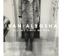 Ivan & Alyosha - All The Times We Had