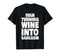 Ivan convirtiendo el Vino en Sarcasmo Divertido Nombre de Ivan Camiseta gráfica económica, Hombre, Negro, XL