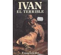 Ivan el terrible : fundador del estado ruso