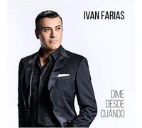 Iván Farias - Dime Desde Cuando